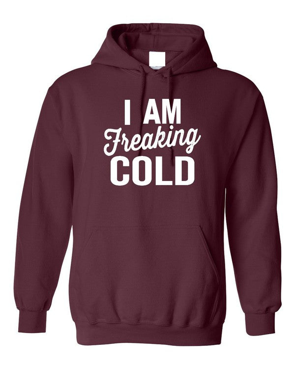 I Am Freaking Cold Softstyle Hoodie | Modern Boutique Fashion