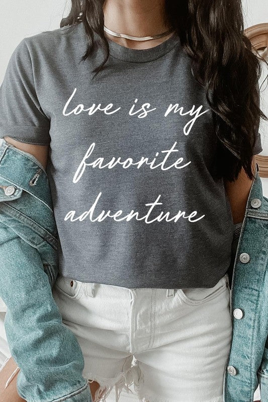 Love Is My Favorite Adventure Graphic Tee