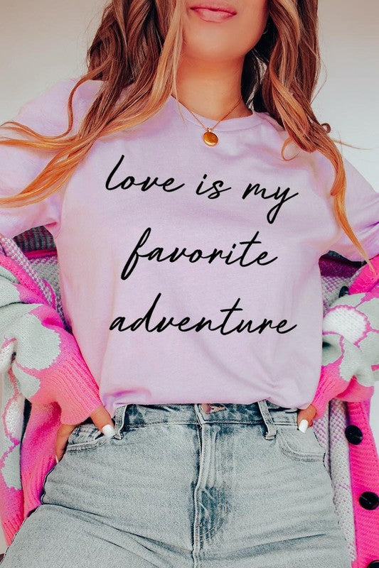Love Is My Favorite Adventure Graphic Tee