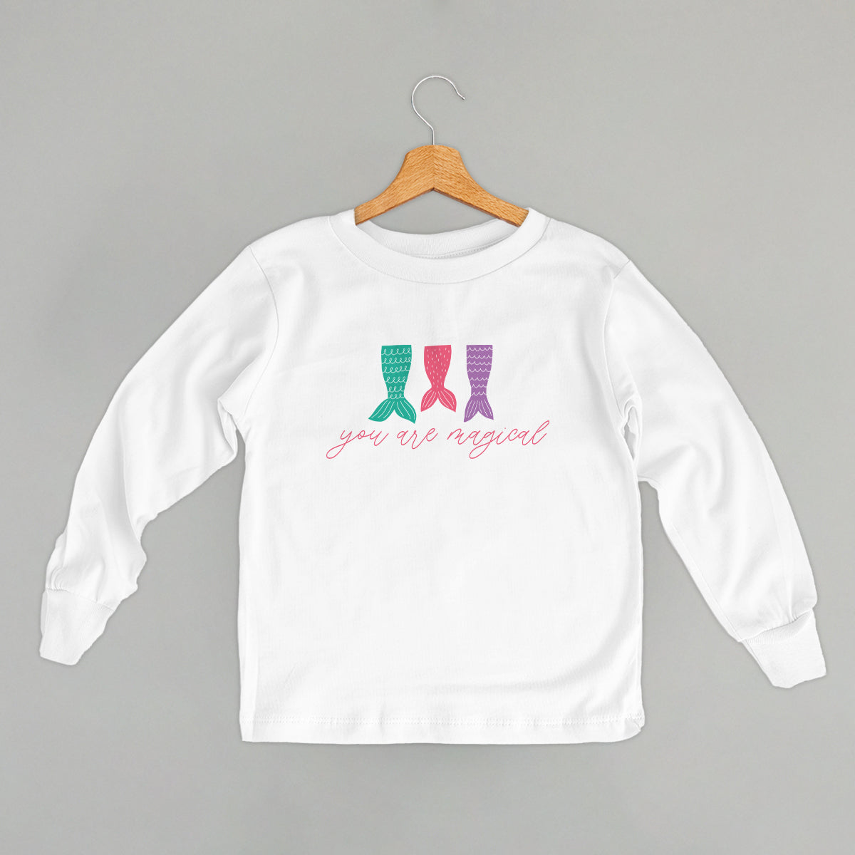 You Are Magical Mermaid Tails (Kids)