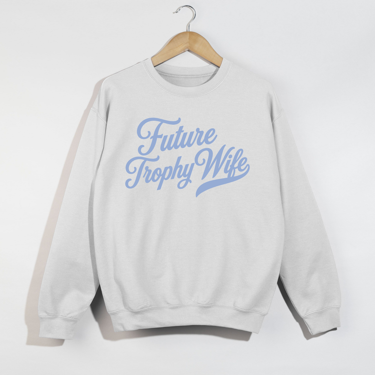 Future Trophy Wife Sweatshirt – Bride Bachelorette Crewneck