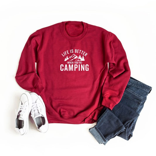 Life is Better When You're Camping Sweatshirt