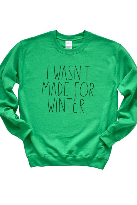 WASN'T MADE FOR WINTER SWEATSHIRT | MODERN EMPORIUM – trending fashion from Modern Emporium