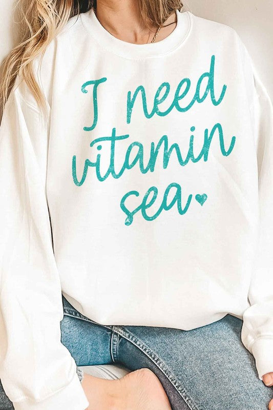 I NEED VITAMIN SEA GRAPHIC SWEATSHIRT