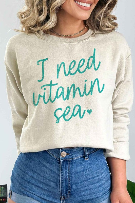 I NEED VITAMIN SEA GRAPHIC SWEATSHIRT