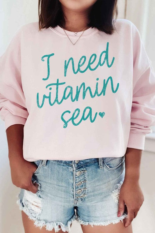 I NEED VITAMIN SEA GRAPHIC SWEATSHIRT