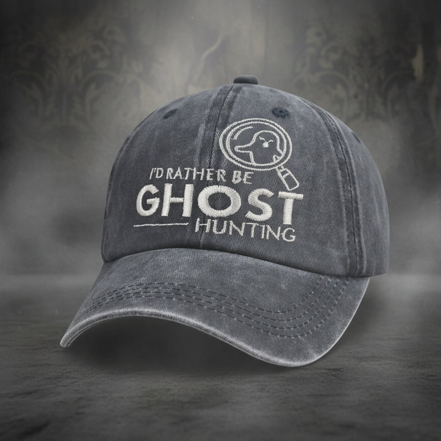 "I'd Rather Be Ghost Hunting" Embroidered Baseball Cap – Vintage Washed Hat