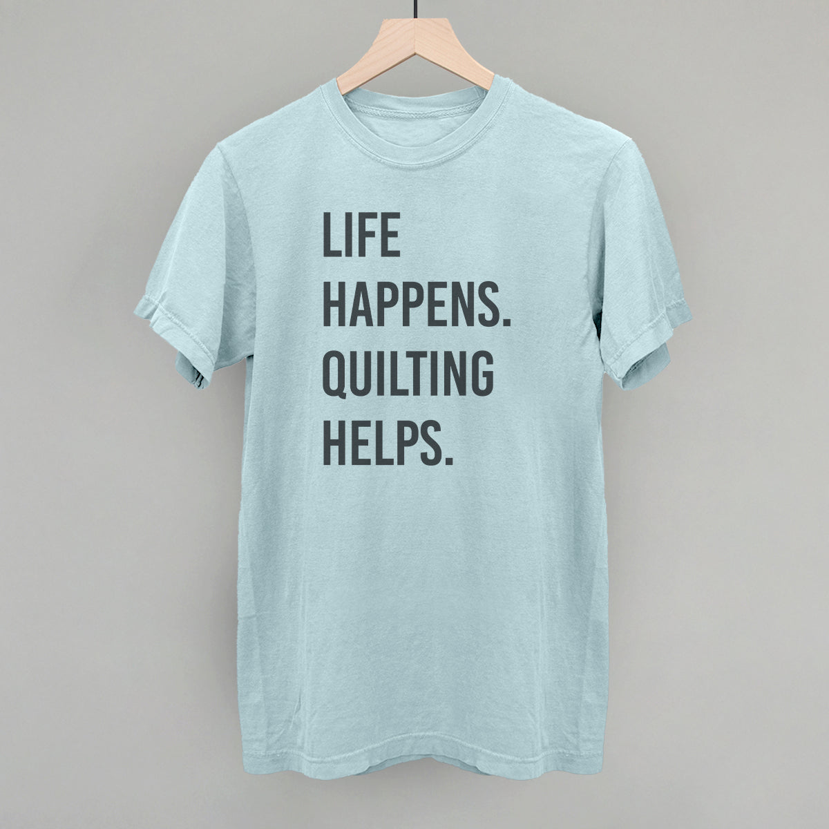 Life Happens Quilting Helps