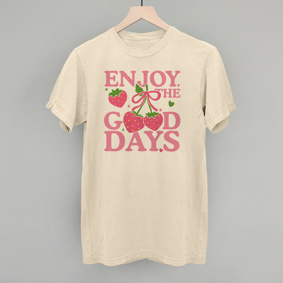 Enjoy The Good Days Strawberries