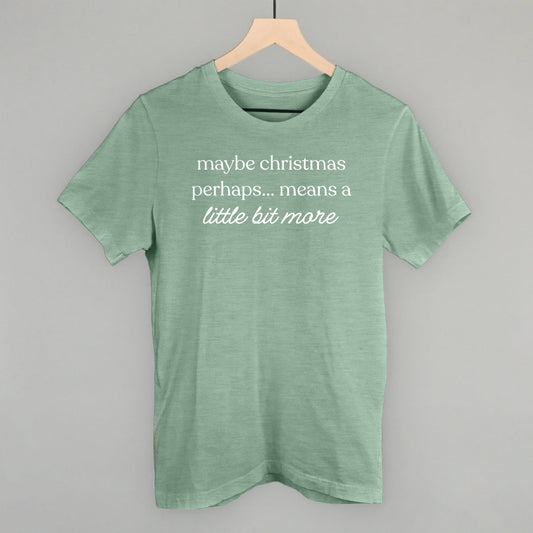 Maybe Christmas Perhaps Means A Little More