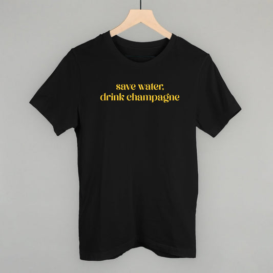 Save Water Drink Champagne