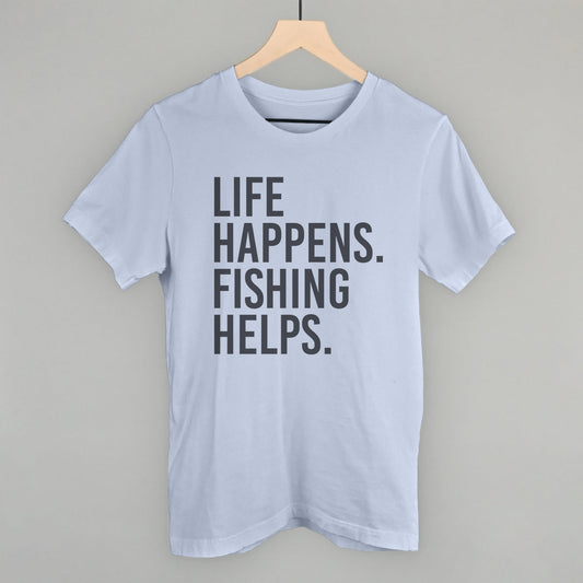 Life Happens Fishing Helps