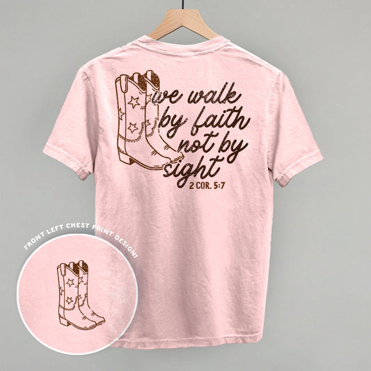 We Walk By Faith Not By Sight (Back Print)