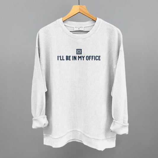 I'll Be In My Office (Quilting)