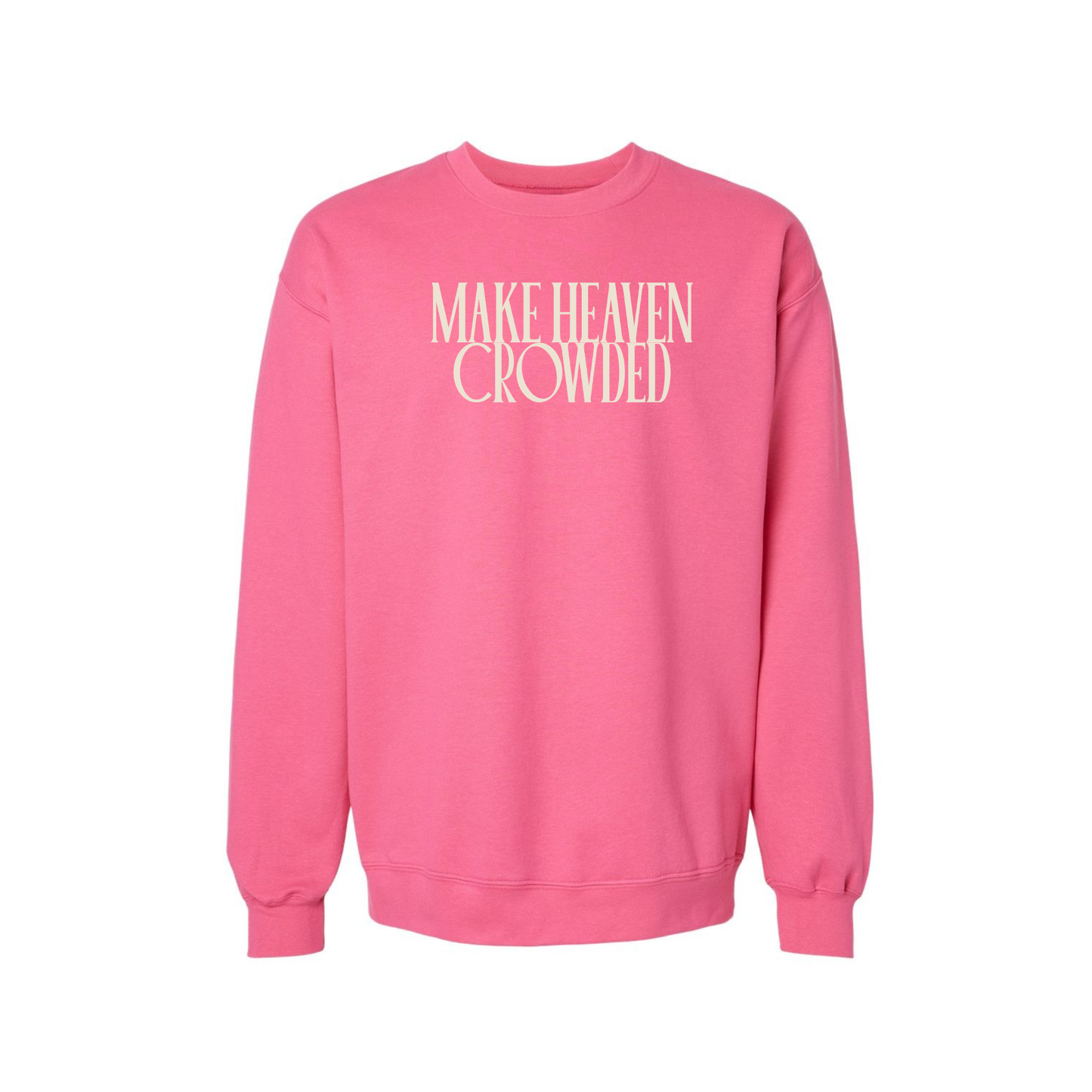 Make Heaven Crowded Lightweight Sweatshirt