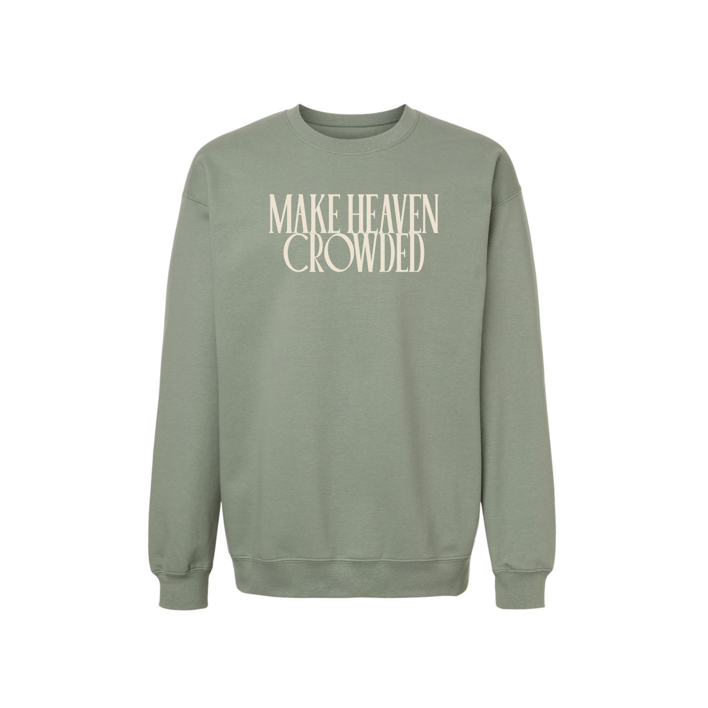 Make Heaven Crowded Lightweight Sweatshirt