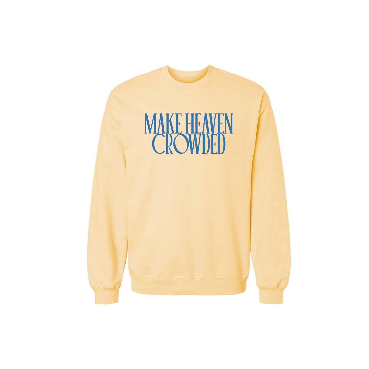 Make Heaven Crowded Lightweight Sweatshirt