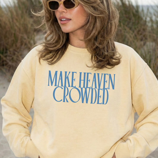 Make Heaven Crowded Lightweight Sweatshirt