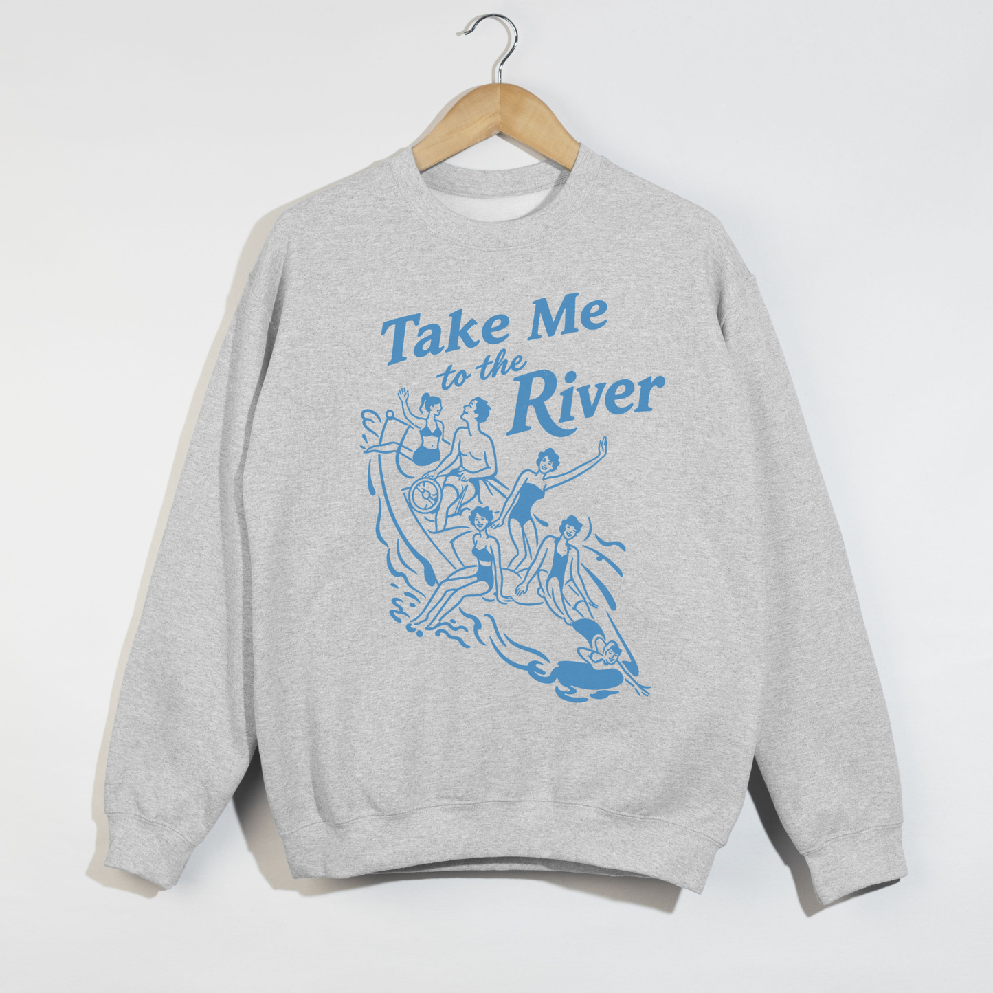 Take Me to the River Sweatshirt