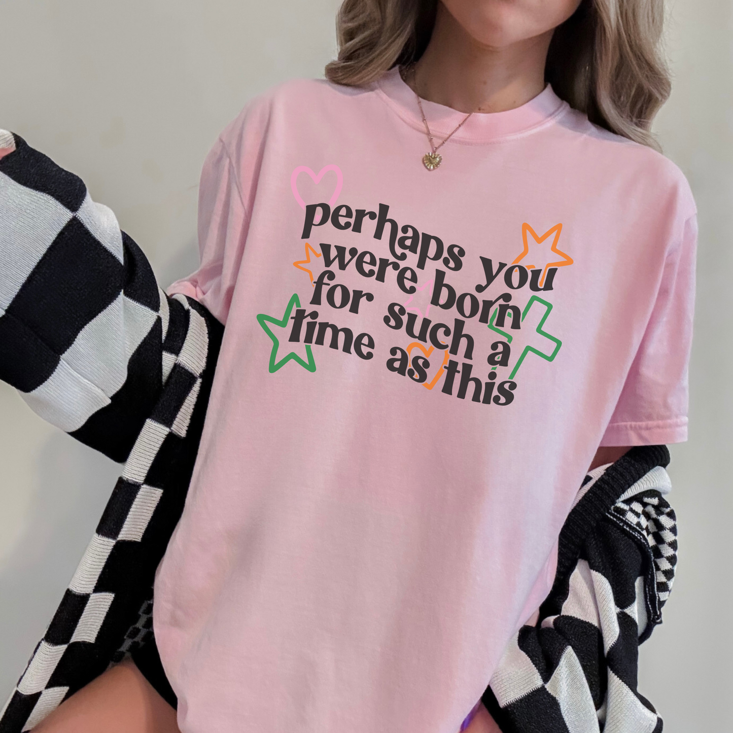 Perhaps You Were Born for Such a Time as This Tee