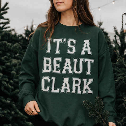 It's a Beaut Clark Christmas Sweatshirt | Funny Holiday Crewneck