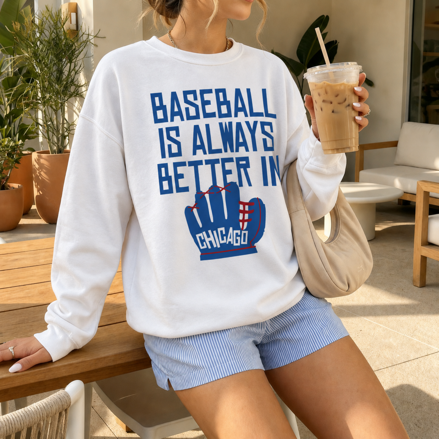 Baseball Is Always Better In Chicago Sweatshirt