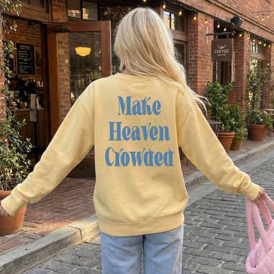 Make Heaven Crowded Back Print Sweatshirt – Faith Graphic Crewneck